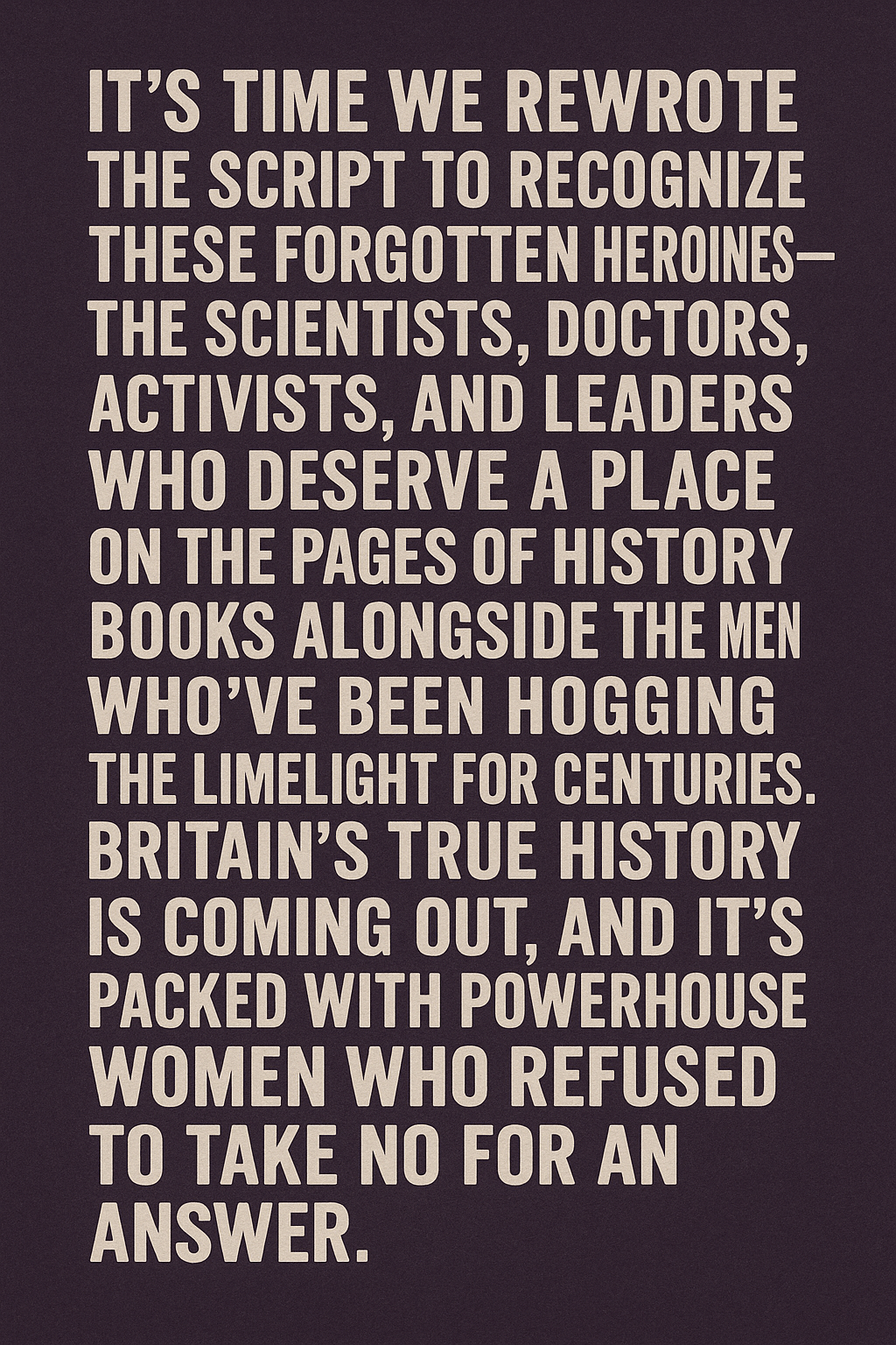 HISTORY? More Like HIS-Story! How Britain’s Greatest Women Were Forgotten by Men!